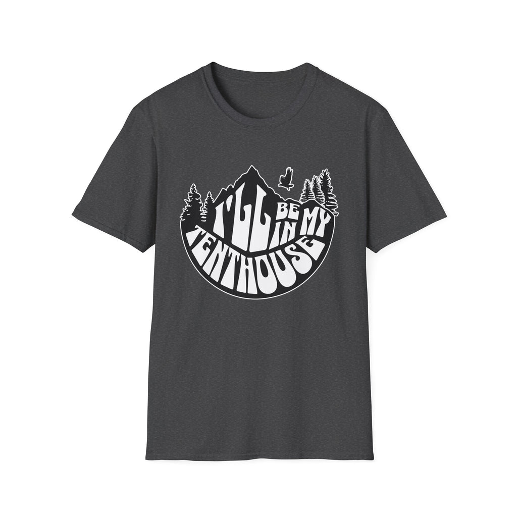 I'll Be In My Tenthouse  T-Shirt