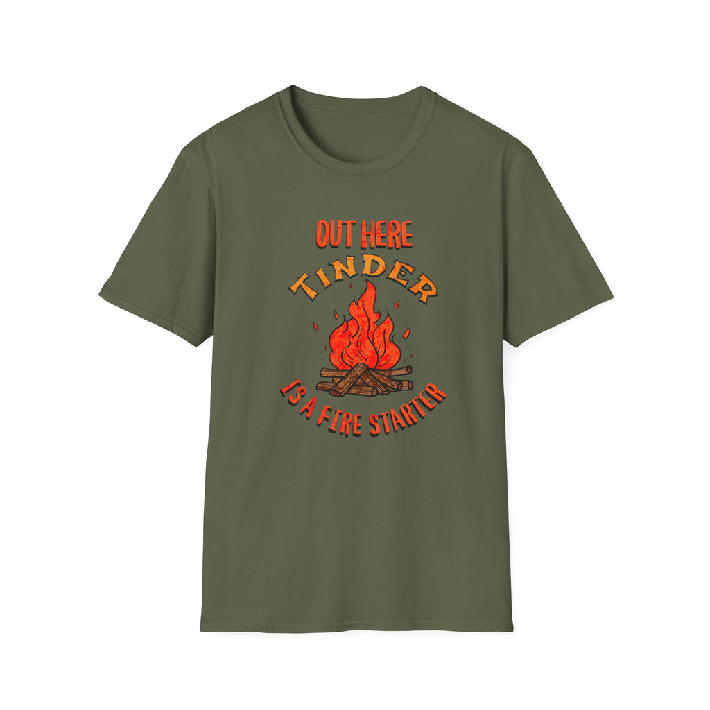 Out Here Tinder Is A Fire Starter T-Shirt