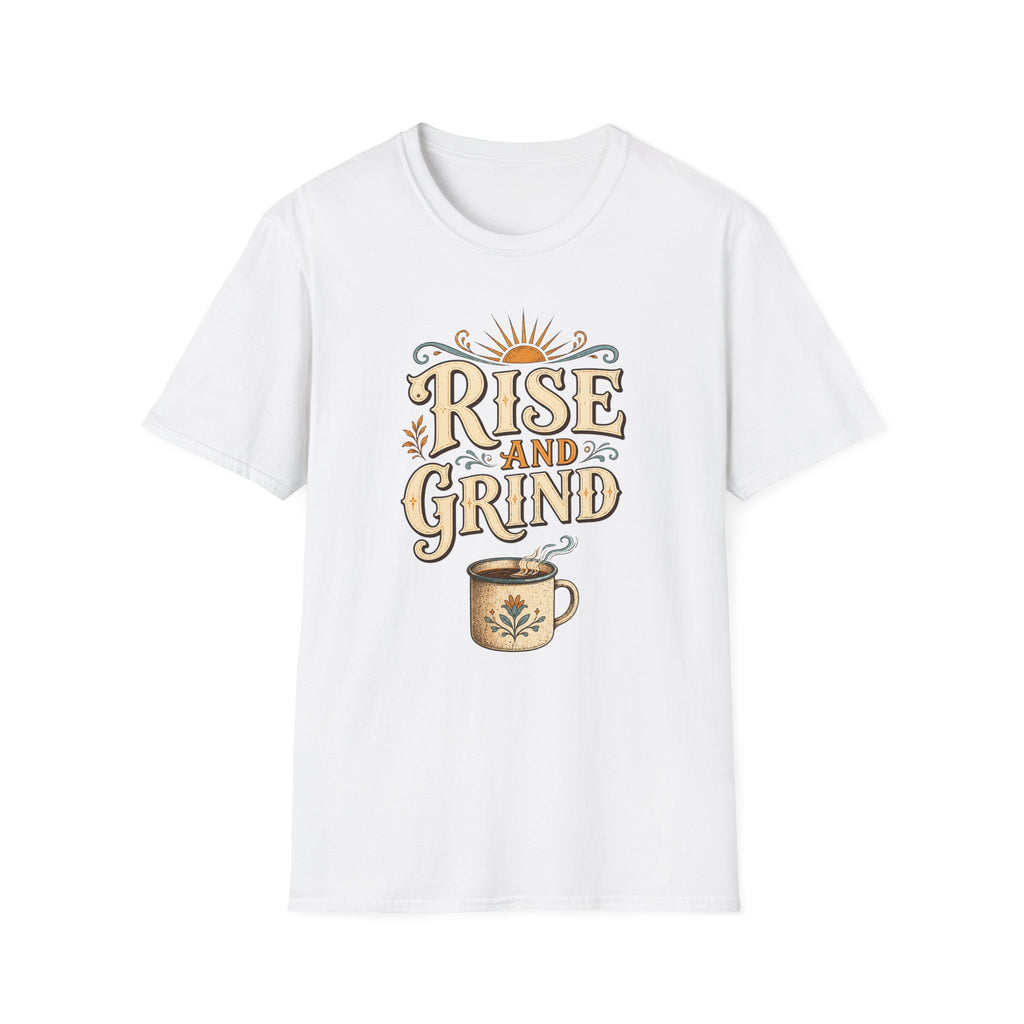 Rise and Grind  T-Shirt