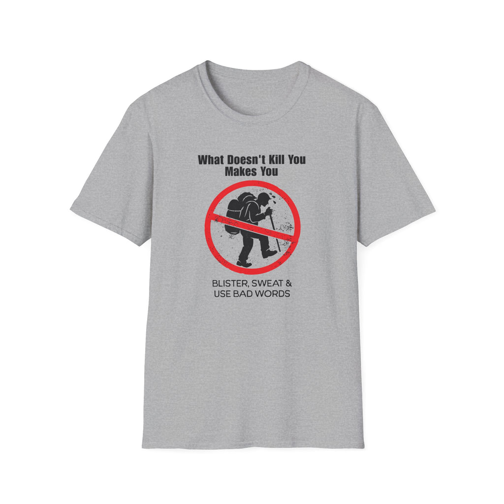 What Doesn't Kill You  T-Shirt