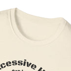 Excessive Hiking Can Lead To... T-Shirt