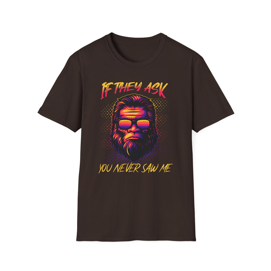 If They Ask You Never Saw Me  T-Shirt