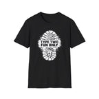 Type Two Fun Only T-Shirt