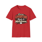 Every Adventure Needs a Meltdown  T-Shirt