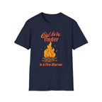 Out Here Tinder Is A Fire Starter  T-Shirt