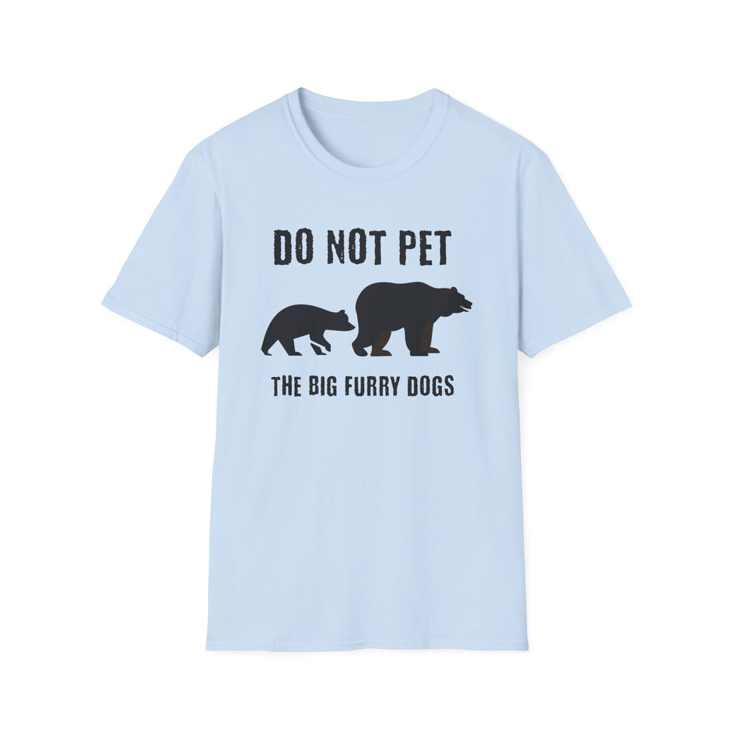 Do Not Pet The Big Furry Dogs  T-Shirt