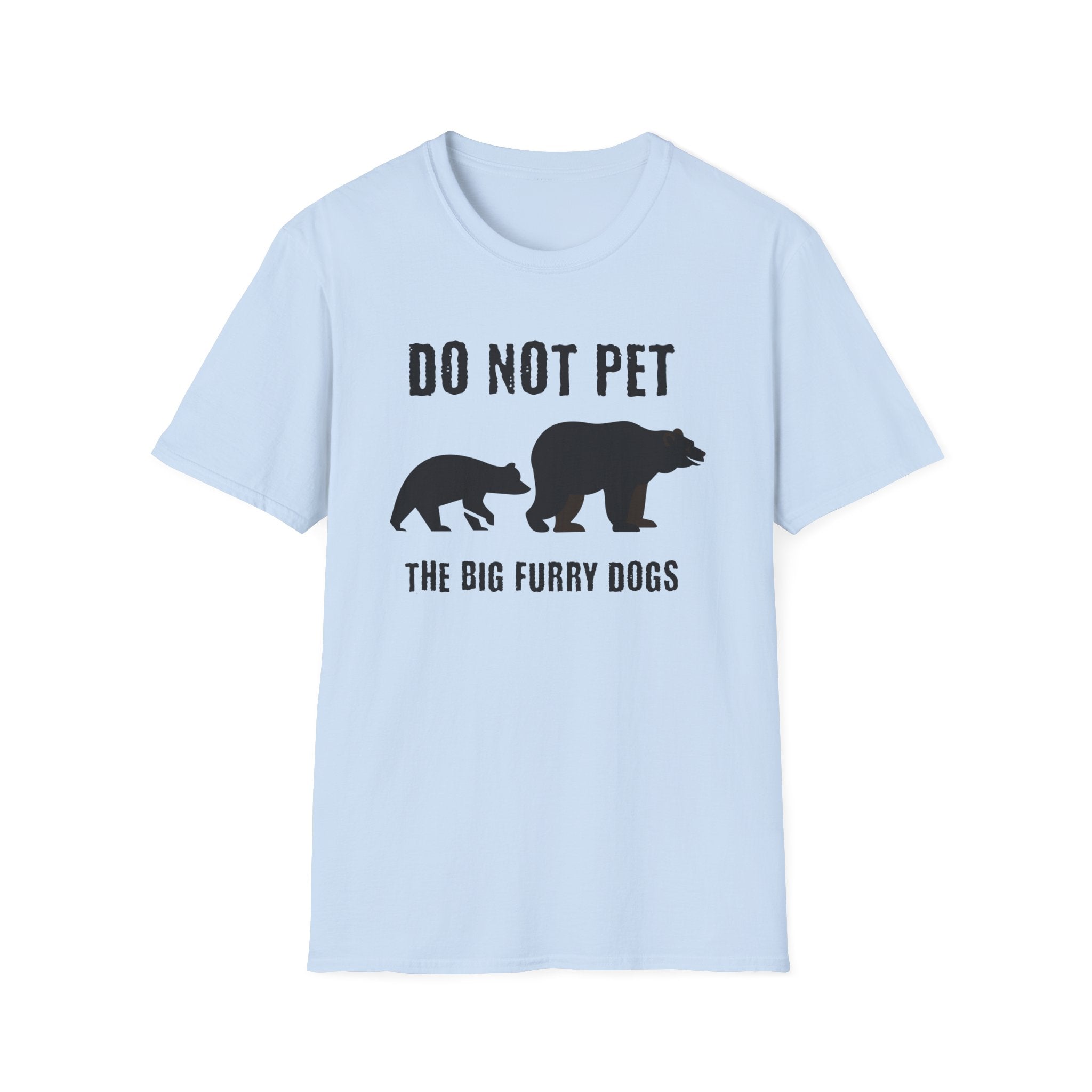 Do Not Pet The Big Furry Dogs  T-Shirt