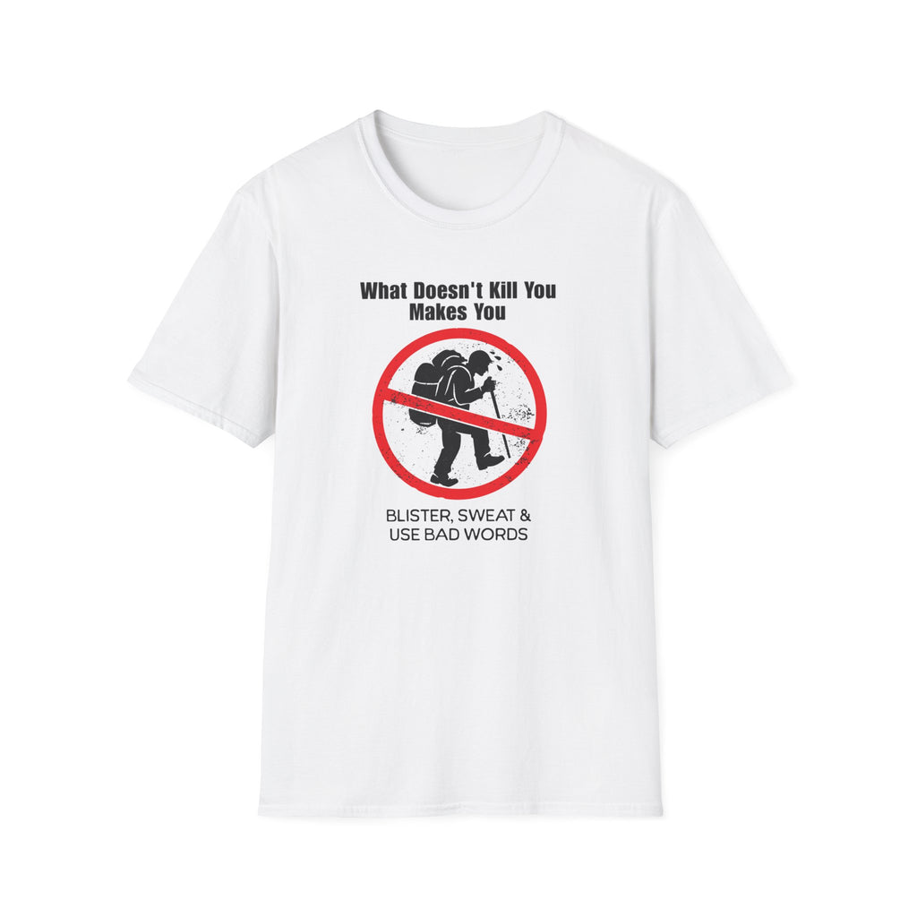 What Doesn't Kill You  T-Shirt