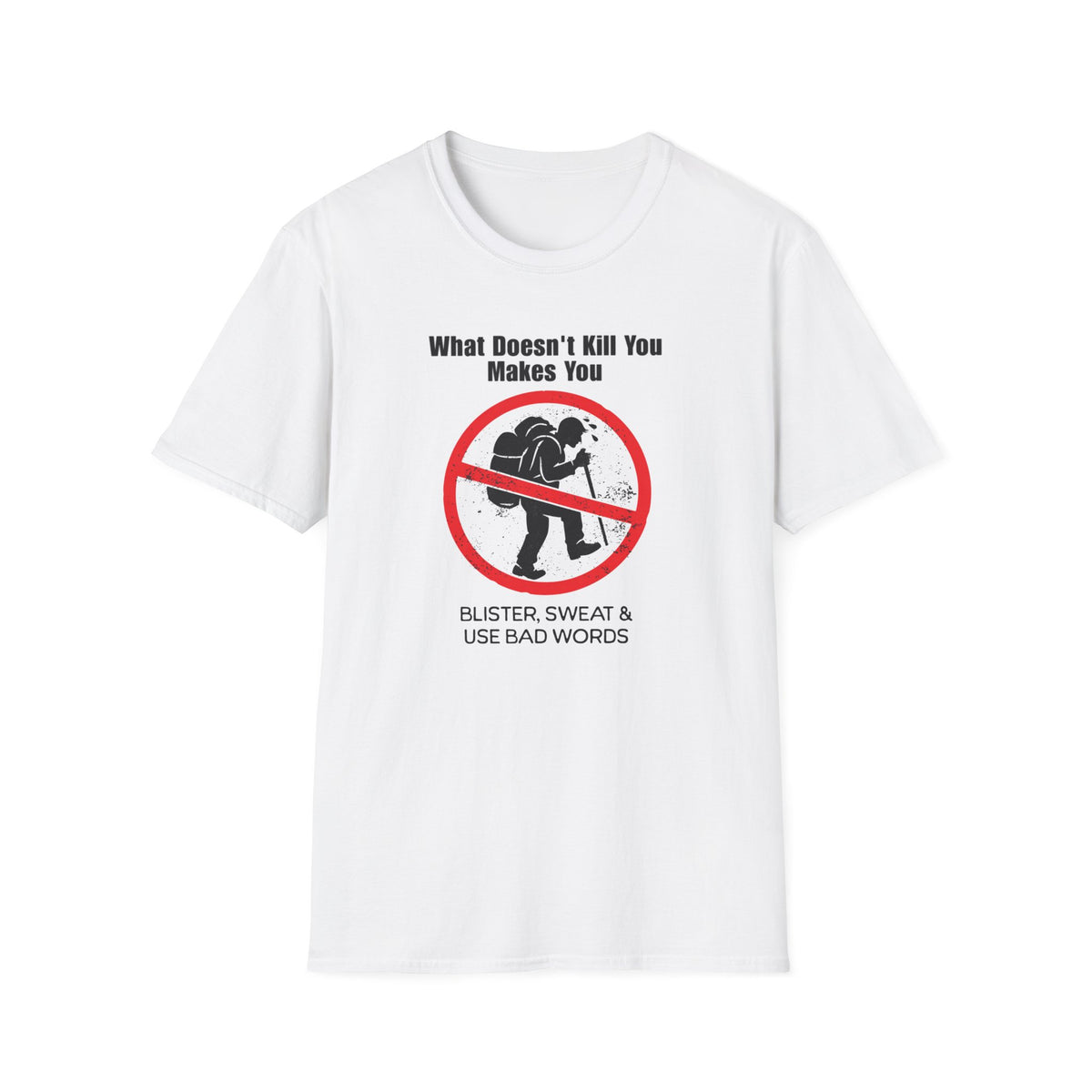 What Doesn't Kill You  T-Shirt