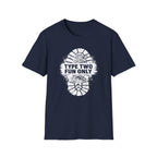 Type Two Fun Only T-Shirt
