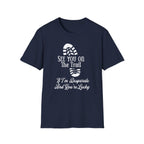 See You On The Trail  T-Shirt