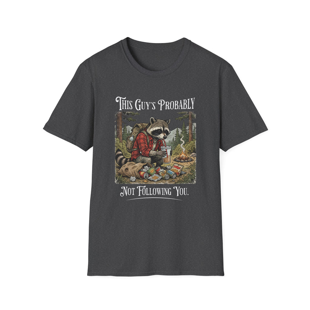Probably Not Following You   T-Shirt