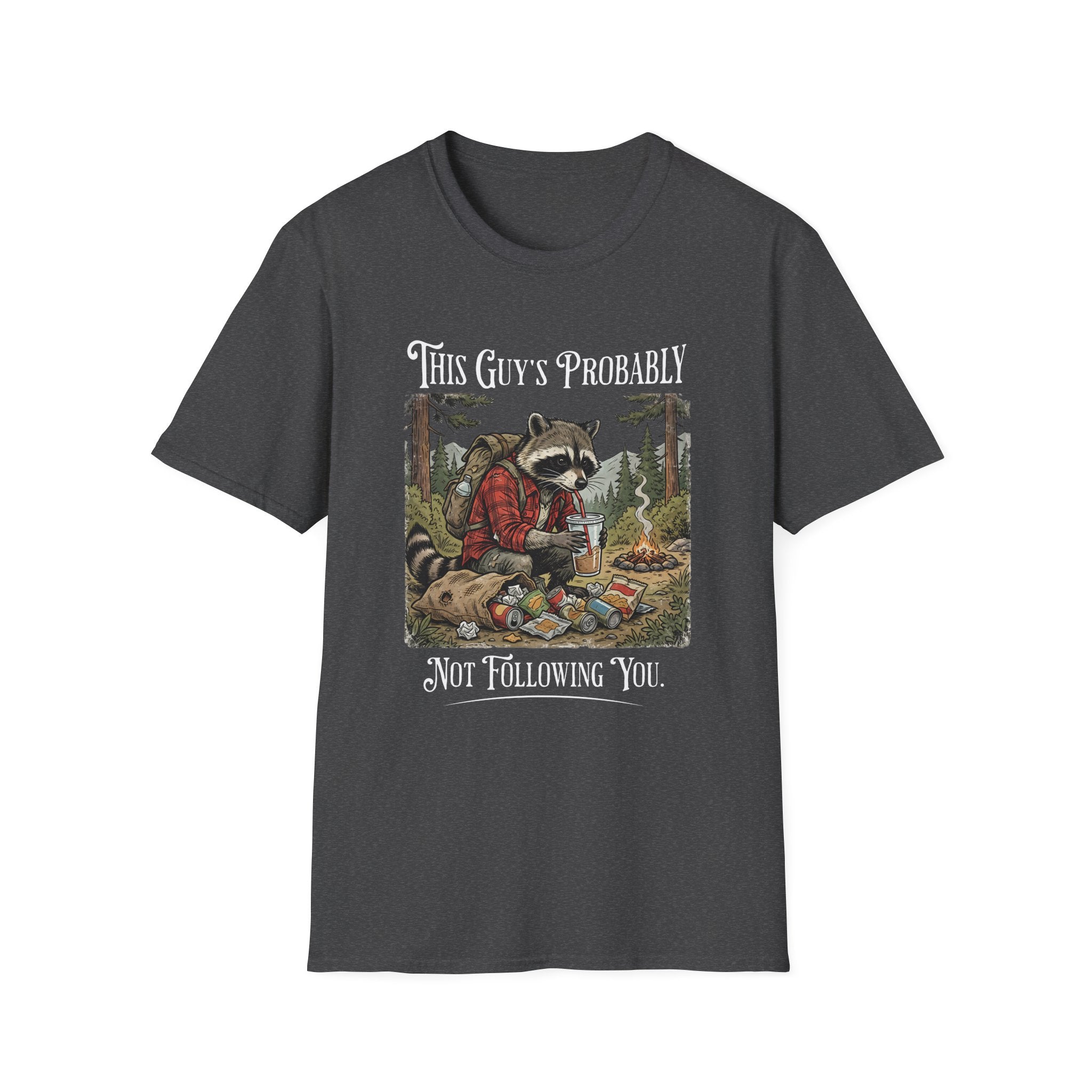 Probably Not Following You   T-Shirt