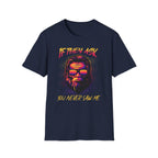 If They Ask You Never Saw Me  T-Shirt