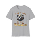 Take A Hike On The Wild Side   T-Shirt