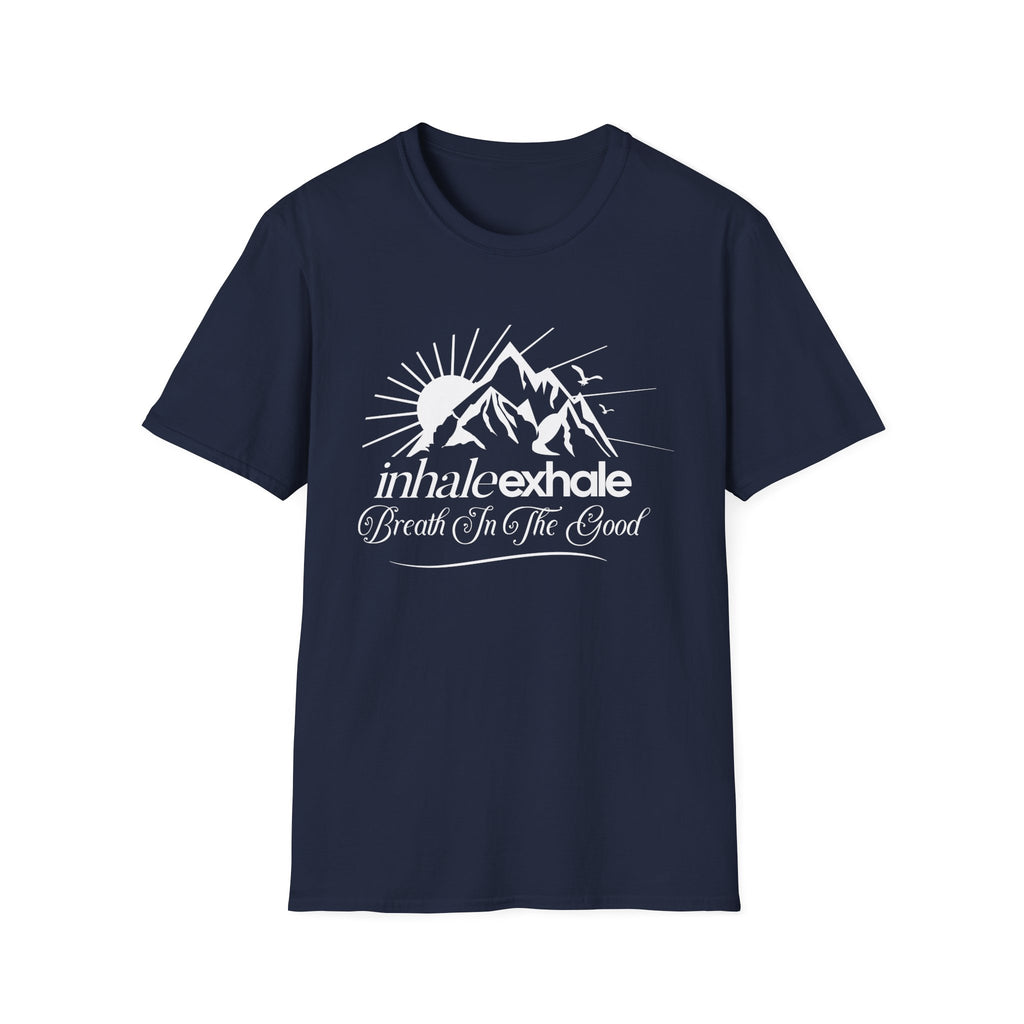 Breathe In The Good   T-Shirt