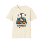 Life Happens,Tenting Helps  T-Shirt