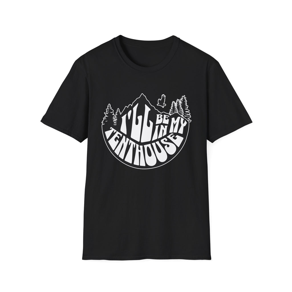 I'll Be In My Tenthouse  T-Shirt