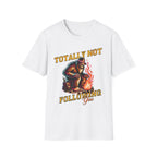 Totally Not Following You T-Shirt