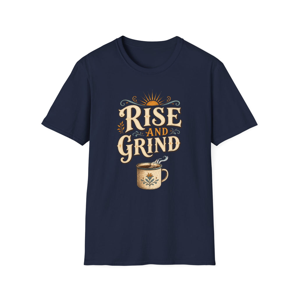 Rise and Grind  T-Shirt