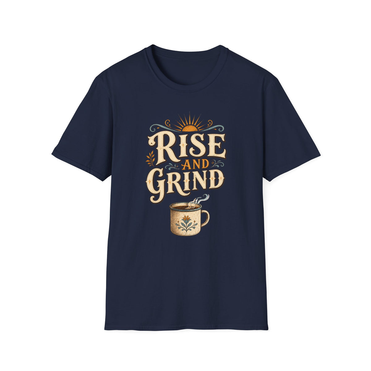 Rise and Grind  T-Shirt