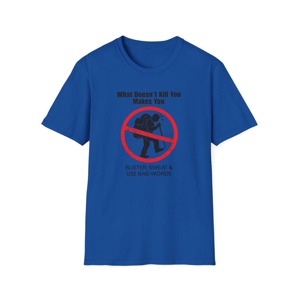 What Doesn't Kill You  T-Shirt