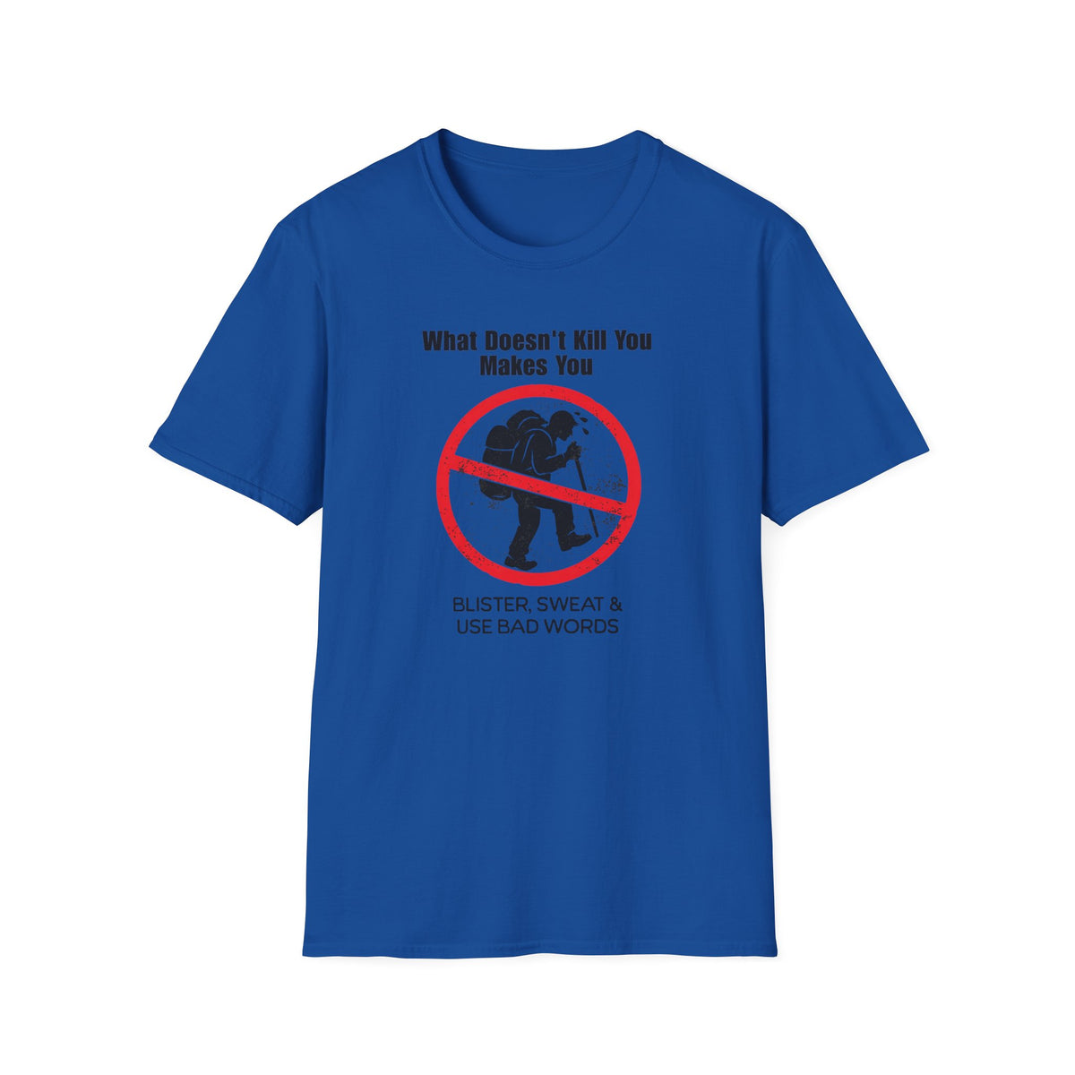 What Doesn't Kill You  T-Shirt