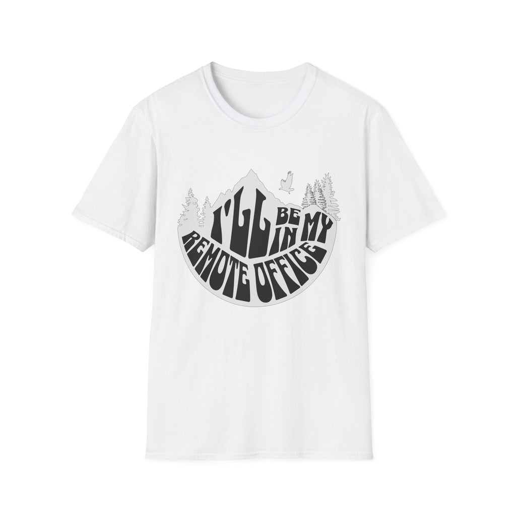 I'll Be In My Remote Office T-Shirt