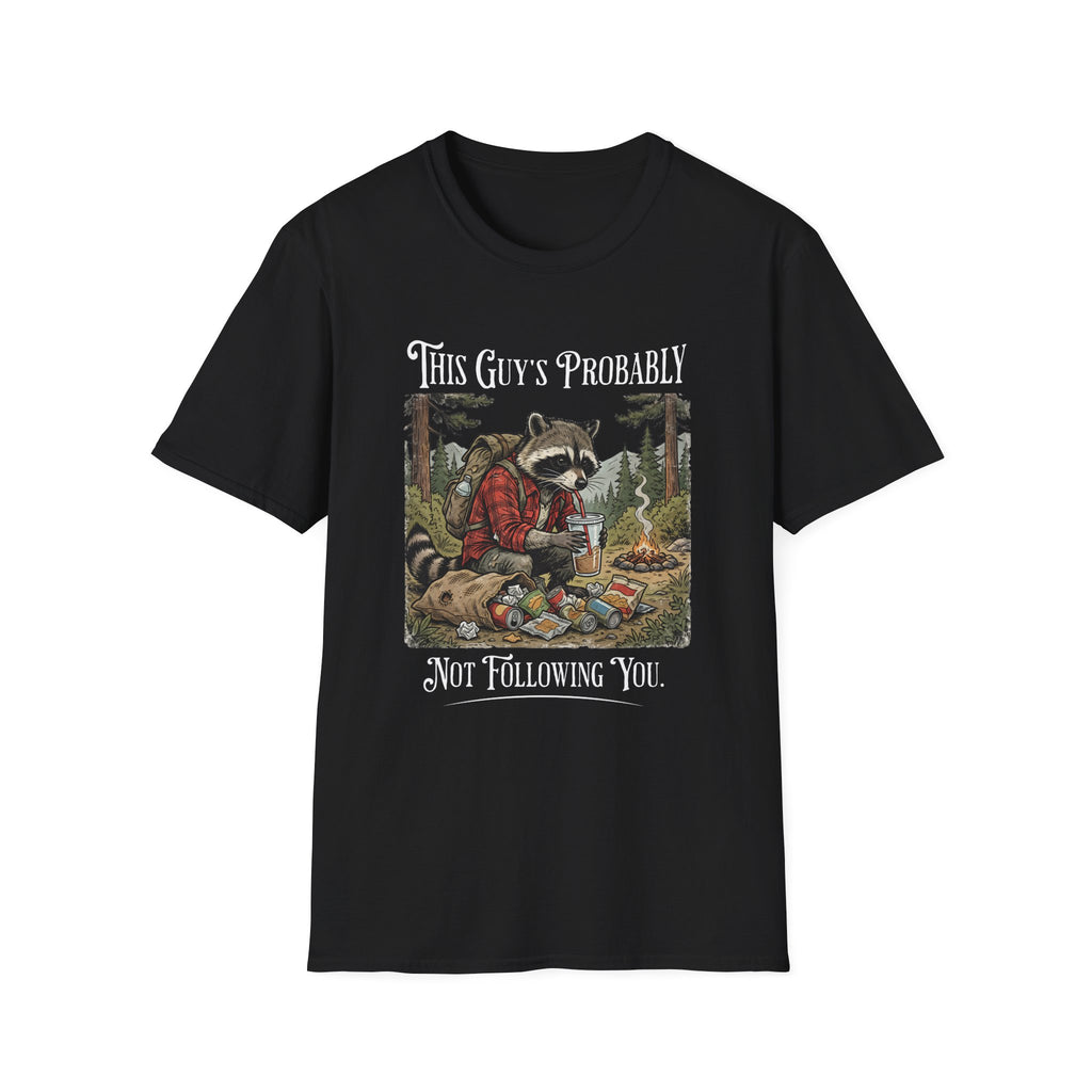 Probably Not Following You   T-Shirt