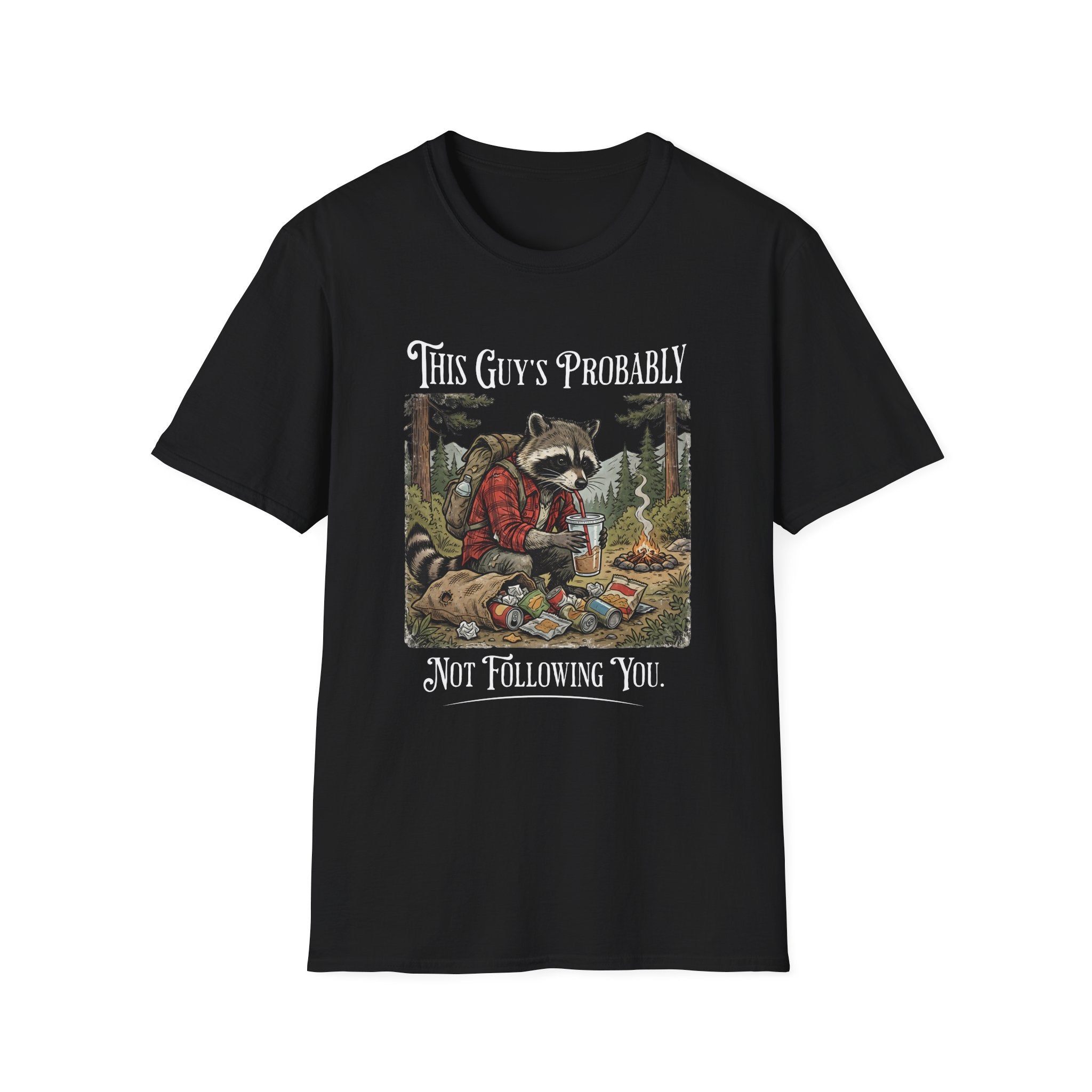 Probably Not Following You   T-Shirt