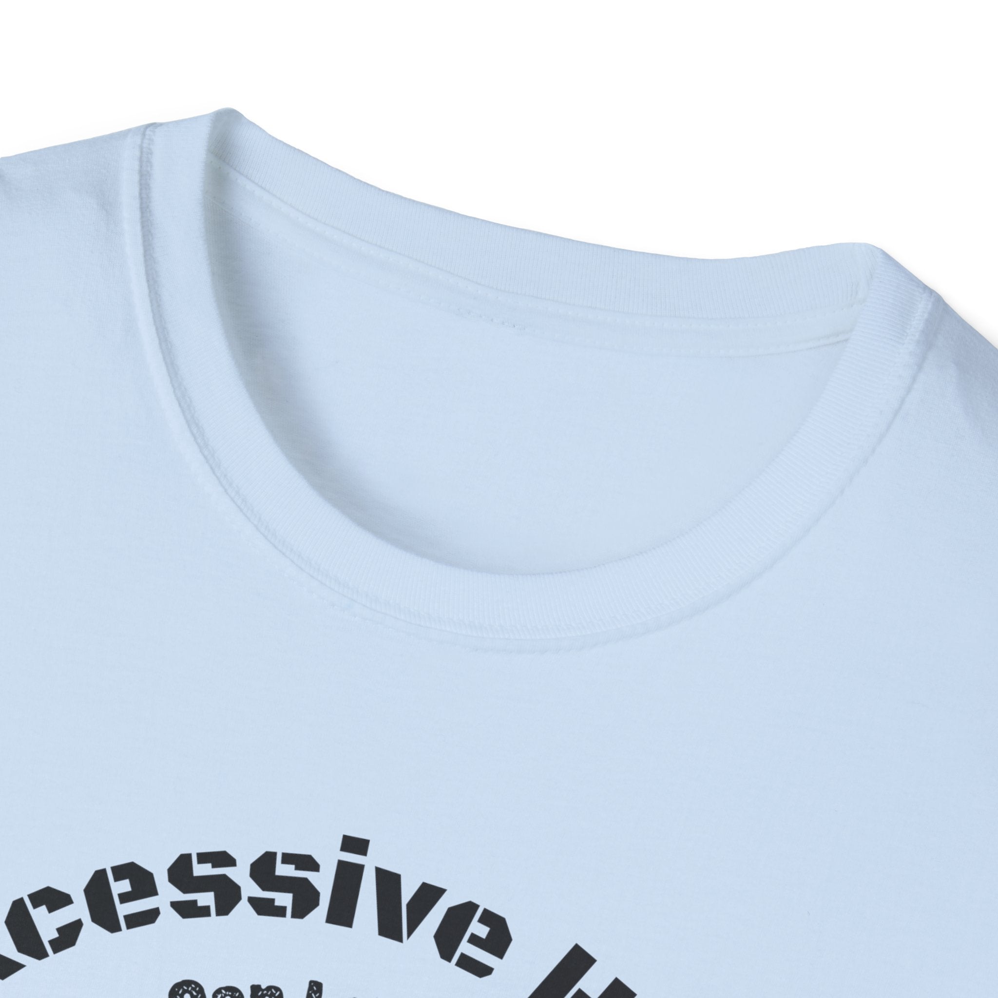 Excessive Hiking Can Lead To... T-Shirt