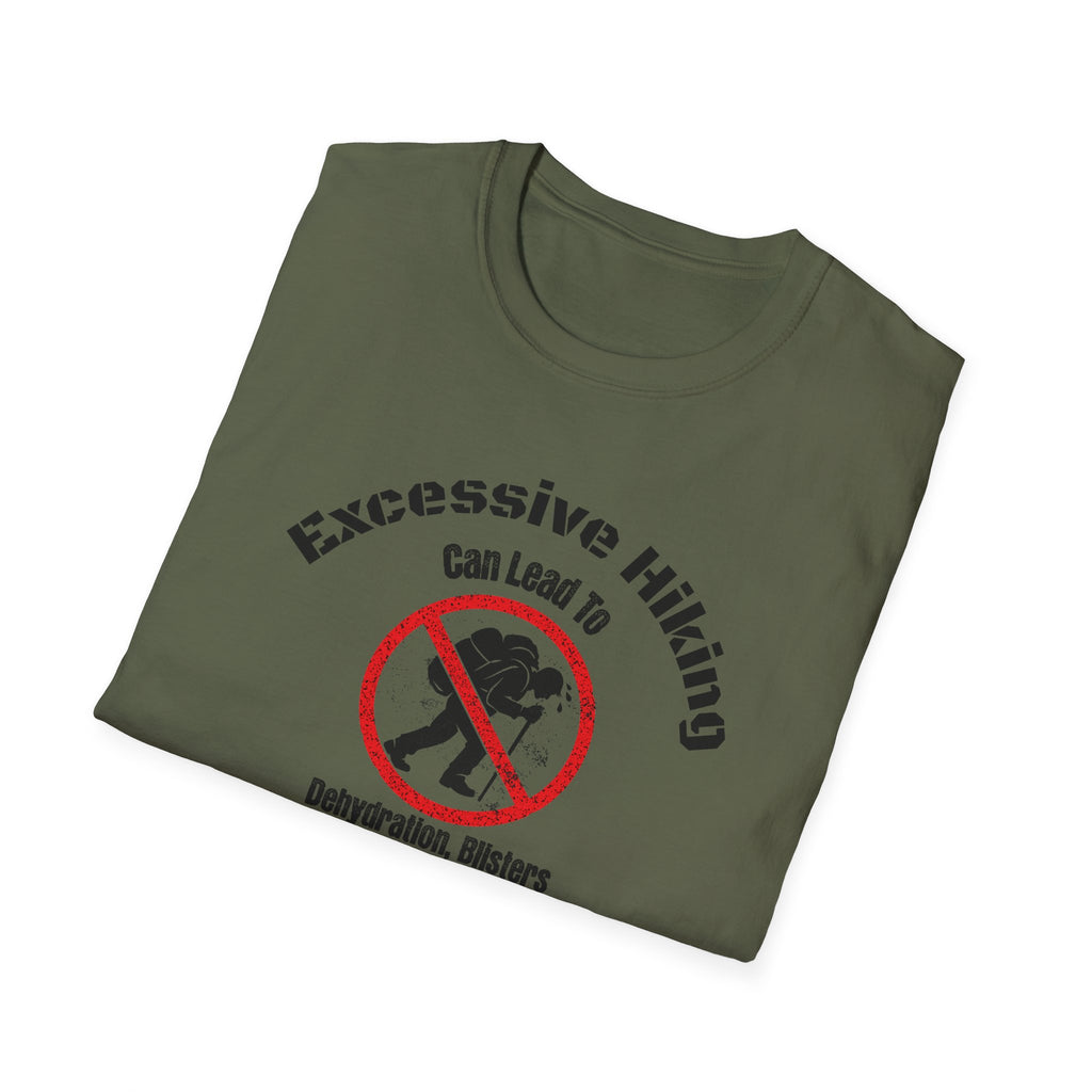 Excessive Hiking Can Lead To... T-Shirt