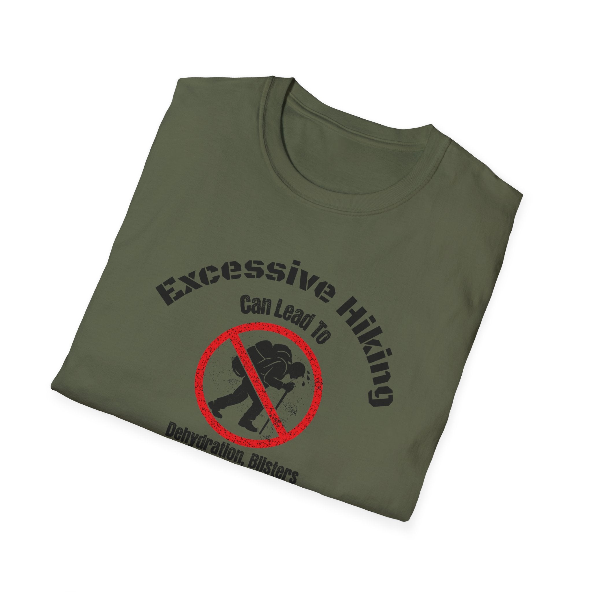 Excessive Hiking Can Lead To... T-Shirt