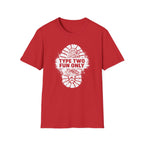 Type Two Fun Only T-Shirt