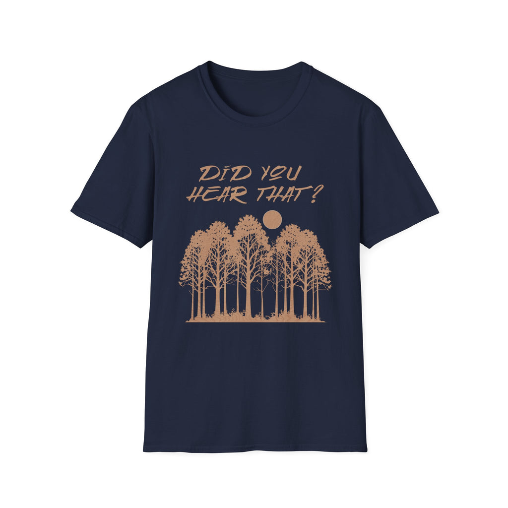 Did You Hear That?  T Shirt