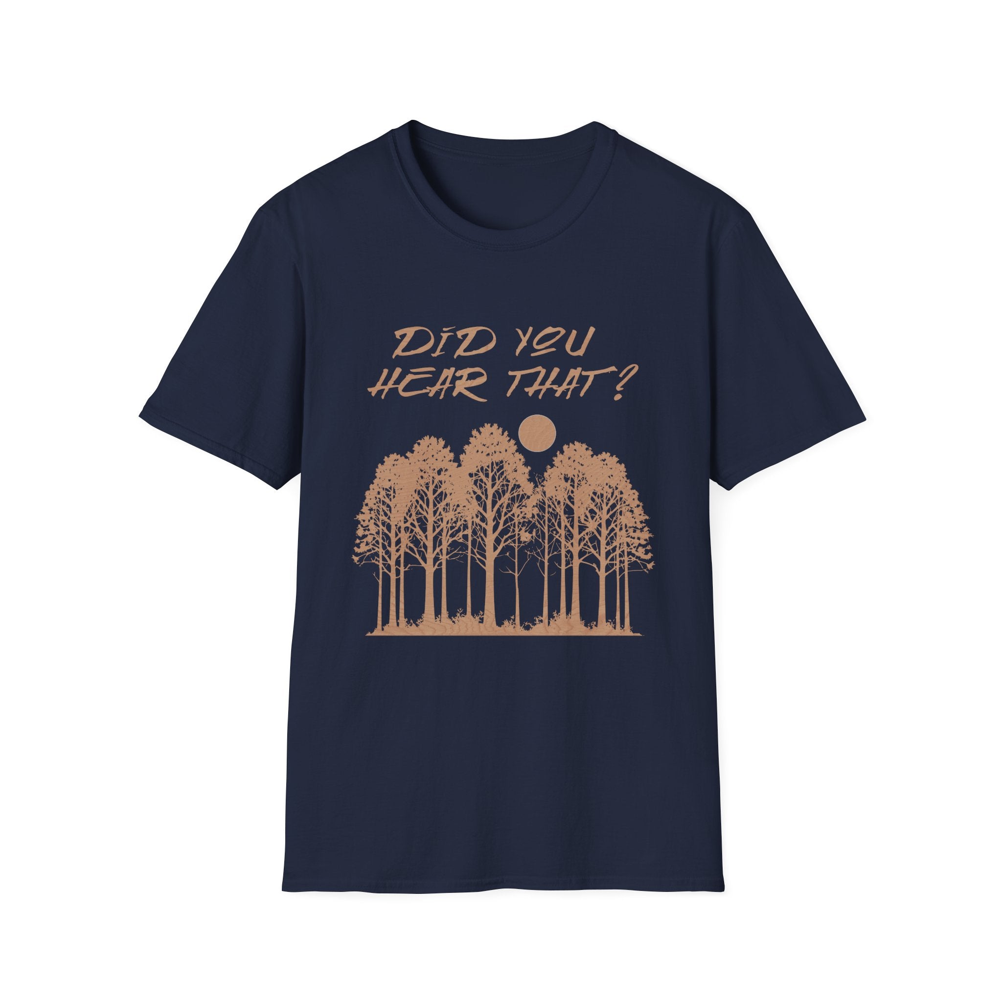 Did You Hear That?  T Shirt