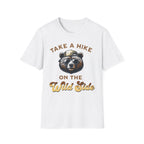 Take A Hike On The Wild Side   T-Shirt