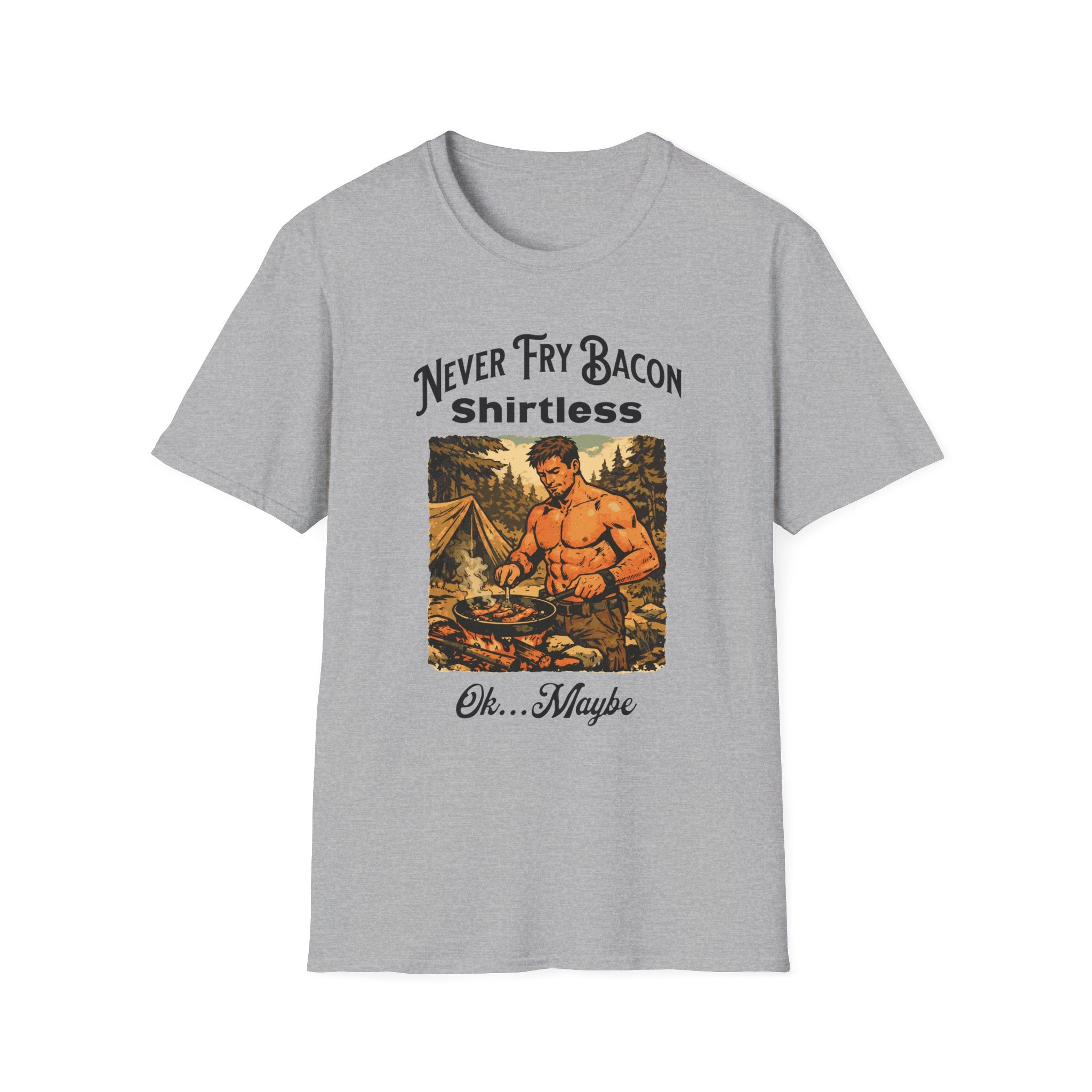 Never Fry Bacon Shirtless  T-Shirt