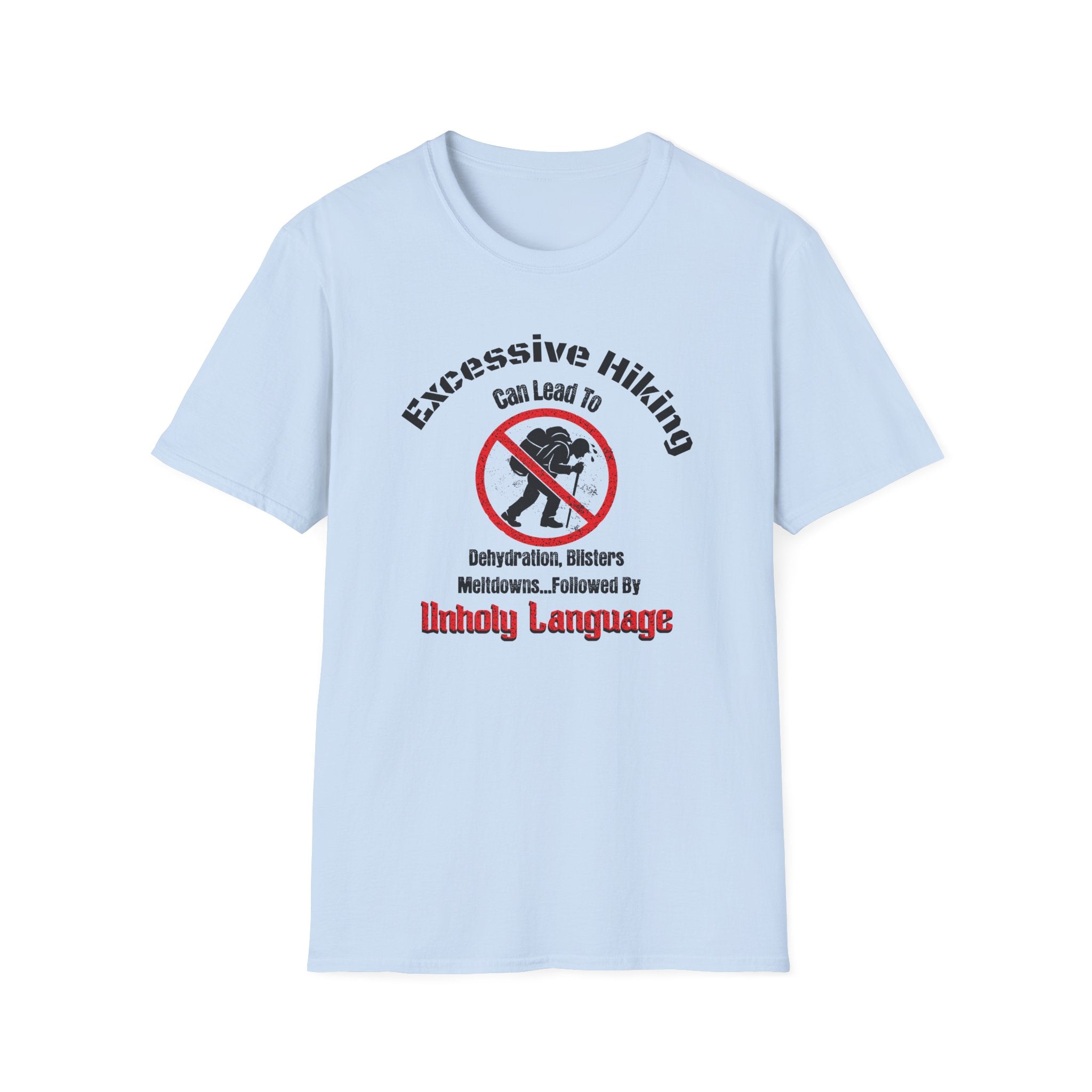 Excessive Hiking Can Lead To... T-Shirt