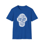 Type Two Fun Only T-Shirt
