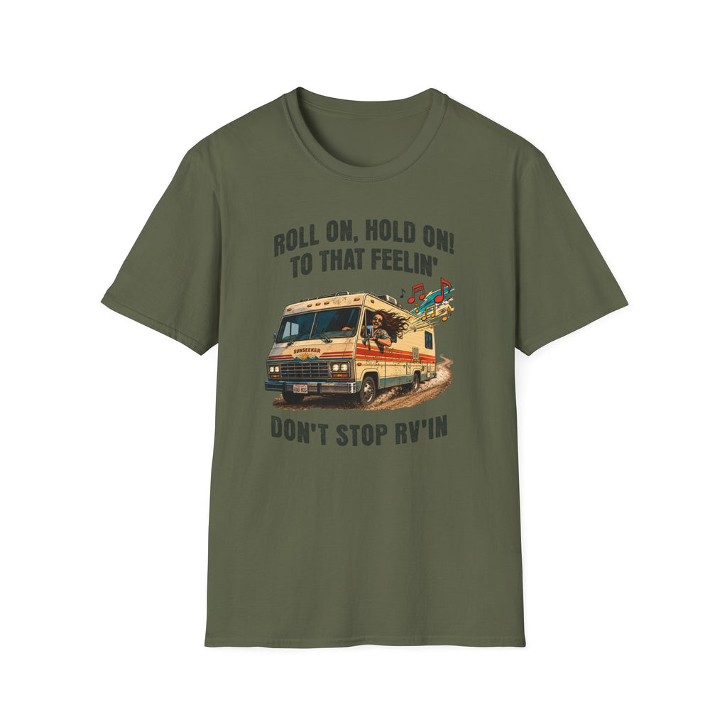 Roll On, Don't Stop RV'in  T-Shirt