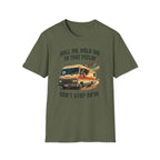 Roll On, Don't Stop RV'in  T-Shirt