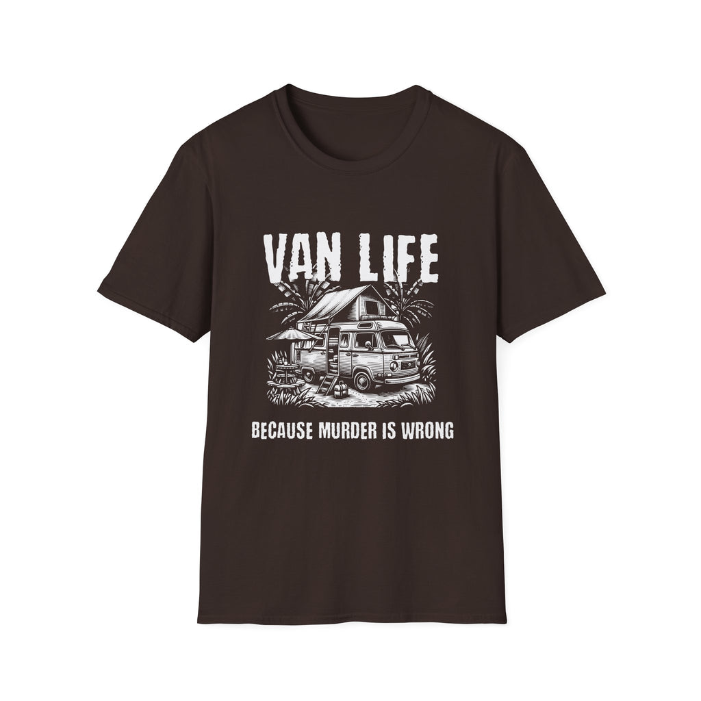 Van Life - Because Murder Is Wrong T-Shirt