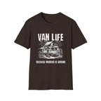 Van Life - Because Murder Is Wrong T-Shirt