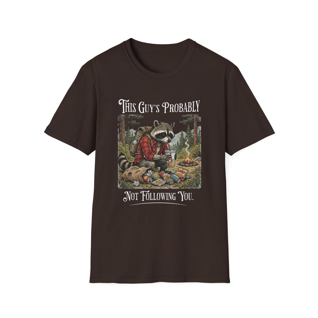 Probably Not Following You   T-Shirt