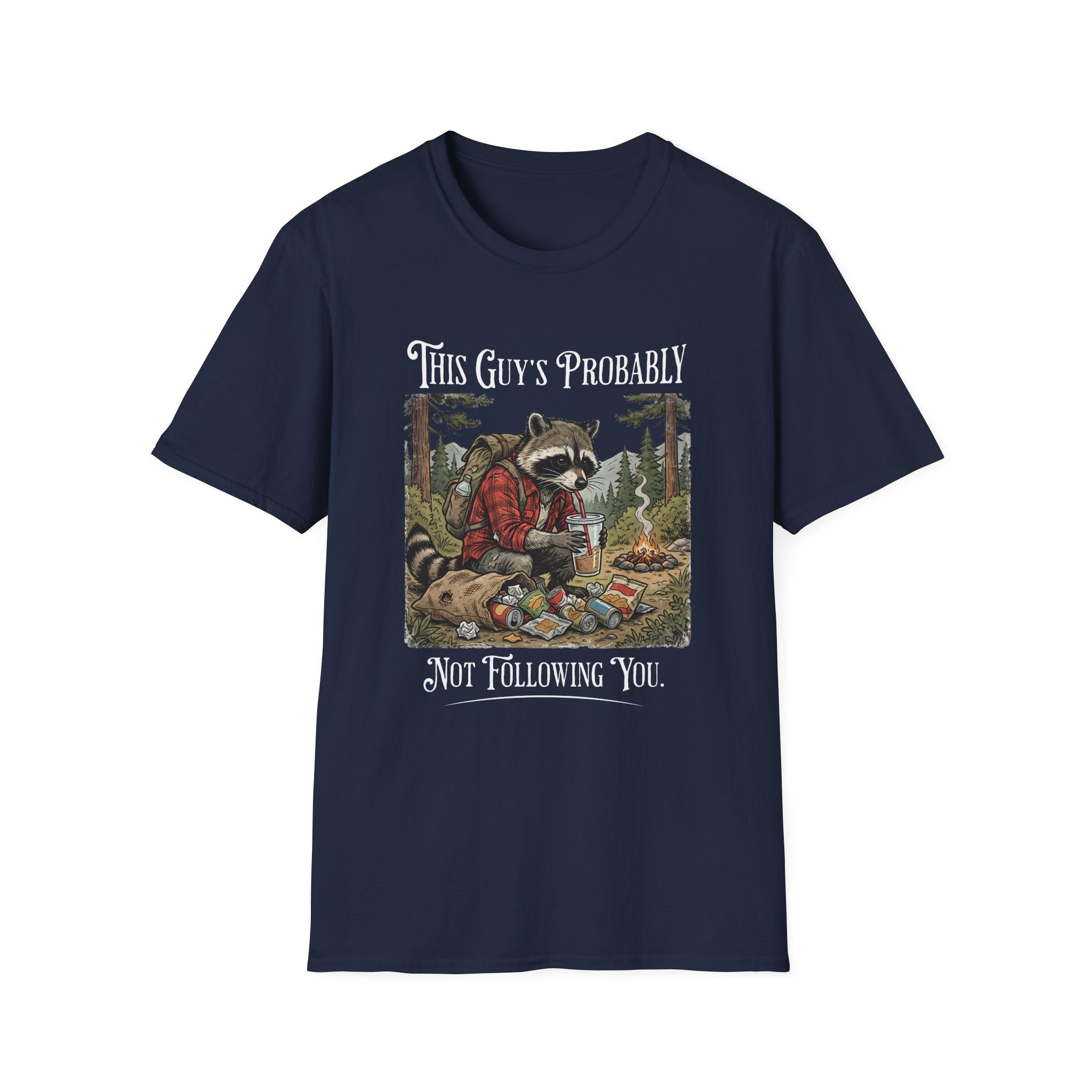 Probably Not Following You   T-Shirt