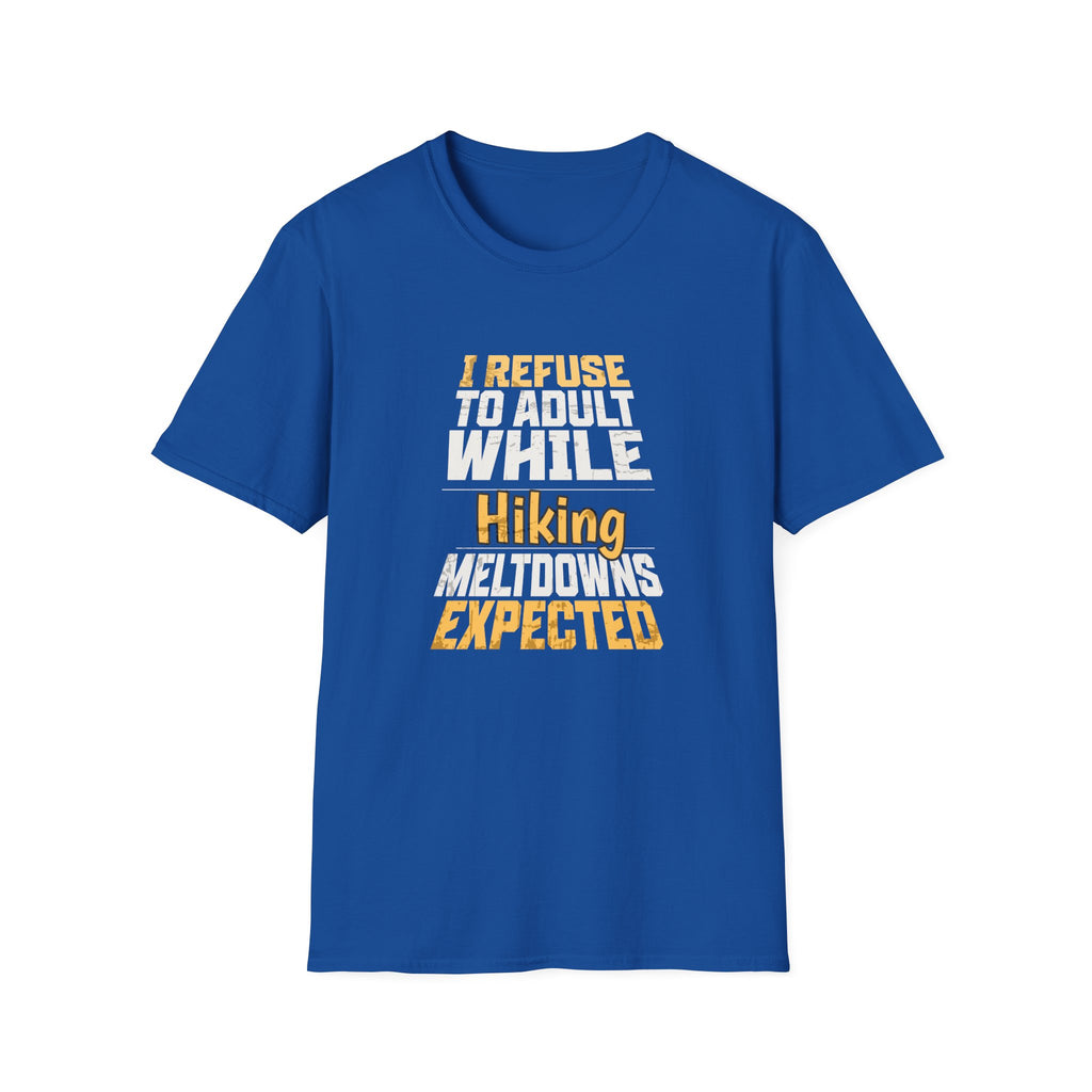 Refuse to Adult While Hiking T Shirt