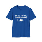 In•Tent•ional  T-Shirt