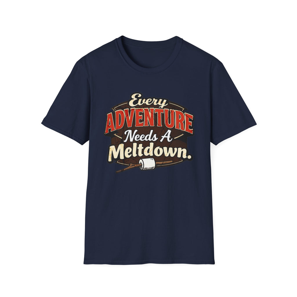 Every Adventure Needs a Meltdown  T-Shirt