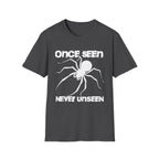 Once Seen - Never Unseen T-Shirt